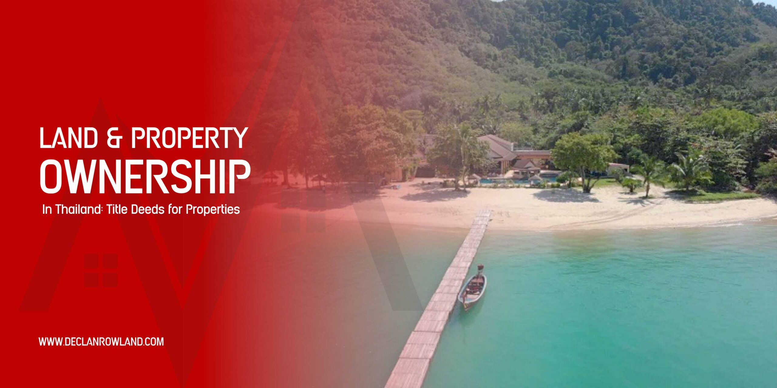 Land & Property Ownership In Thailand - Title Deeds for Properties In Phuket - Declan Rowland